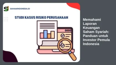 Memahami Laporan Keuangan Saham Syariah: Panduan untuk Investor Pemula Indonesia