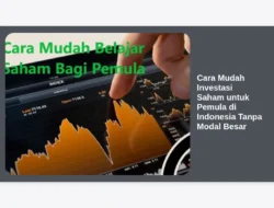 Cara Mudah Investasi Saham untuk Pemula di Indonesia Tanpa Modal Besar