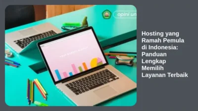 Hosting yang Ramah Pemula di Indonesia: Panduan Lengkap Memilih Layanan Terbaik