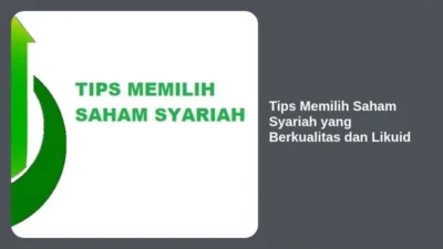 Tips Memilih Saham Syariah yang Berkualitas dan Likuid