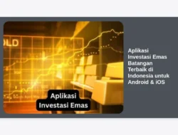 Aplikasi Investasi Emas Batangan Terbaik di Indonesia untuk Android & iOS