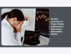 Resiko Investasi di Pasar Modal Indonesia & Solusinya: Minimalisir Risiko
