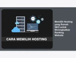 Memilih Hosting yang Ramah SEO untuk Meningkatkan Ranking Website