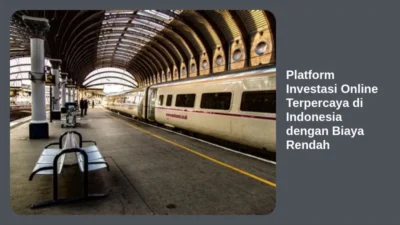 Platform Investasi Online Terpercaya di Indonesia dengan Biaya Rendah