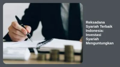 Reksadana Syariah Terbaik Indonesia: Investasi Syariah Menguntungkan