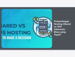 Perbandingan Hosting Shared vs VPS Indonesia: Mana yang Tepat?