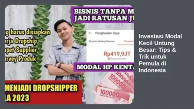 Investasi Modal Kecil Untung Besar: Tips & Trik untuk Pemula di Indonesia