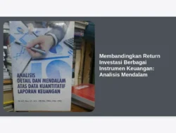 Membandingkan Return Investasi Berbagai Instrumen Keuangan: Analisis Mendalam