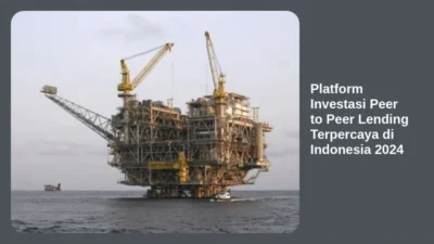 Platform Investasi Peer to Peer Lending Terpercaya di Indonesia 2024