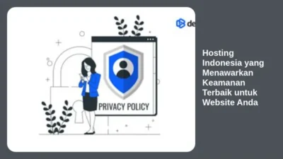 Hosting Indonesia yang Menawarkan Keamanan Terbaik untuk Website Anda