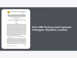 Fitur CRM Penting untuk Kepuasan Pelanggan: Wujudkan Loyalitas