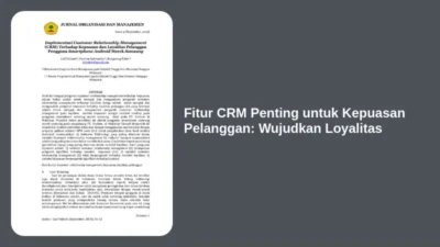 Fitur CRM Penting untuk Kepuasan Pelanggan: Wujudkan Loyalitas