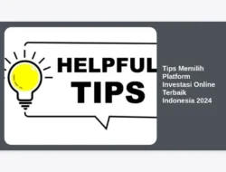 Tips Memilih Platform Investasi Online Terbaik Indonesia 2024