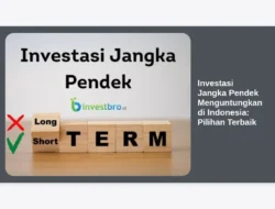 Investasi Jangka Pendek Menguntungkan di Indonesia: Pilihan Terbaik