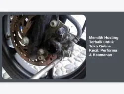 Memilih Hosting Terbaik untuk Toko Online Kecil: Performa & Keamanan