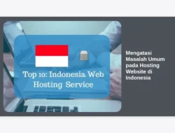 Mengatasi Masalah Umum pada Hosting Website di Indonesia