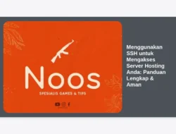 Menggunakan SSH untuk Mengakses Server Hosting Anda: Panduan Lengkap & Aman