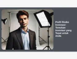 Profil Risiko Investasi: Temukan Investasi yang Tepat untuk Anda
