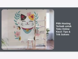 Pilih Hosting Terbaik untuk Toko Online Kecil: Tips & Trik Sukses