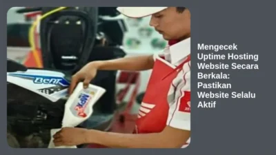 Mengecek Uptime Hosting Website Secara Berkala: Pastikan Website Selalu Aktif