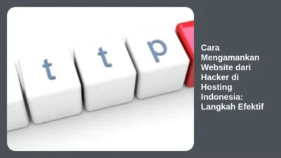 Cara Mengamankan Website dari Hacker di Hosting Indonesia: Langkah Efektif