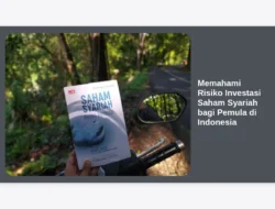 Memahami Risiko Investasi Saham Syariah bagi Pemula di Indonesia