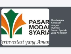 Membangun Kekayaan dengan Investasi Saham Syariah yang Konsisten