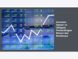 Investasi Saham vs Obligasi: Perbandingan Return dan Resikonya