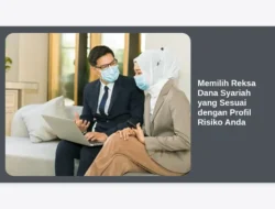 Memilih Reksa Dana Syariah yang Sesuai dengan Profil Risiko Anda