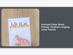 Investasi Pasar Modal Pemula: Panduan Lengkap untuk Pemula