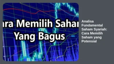 Analisa Fundamental Saham Syariah: Cara Memilih Saham yang Potensial
