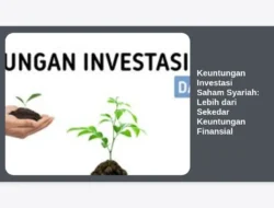 Keuntungan Investasi Saham Syariah: Lebih dari Sekedar Keuntungan Finansial