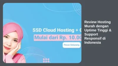 Review Hosting Murah dengan Uptime Tinggi & Support Responsif di Indonesia