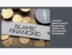 Investasi Saham Syariah: Menghindari Jebakan dan Meningkatkan Keuntungan