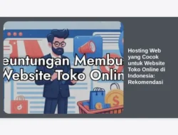 Hosting Web yang Cocok untuk Website Toko Online di Indonesia: Rekomendasi