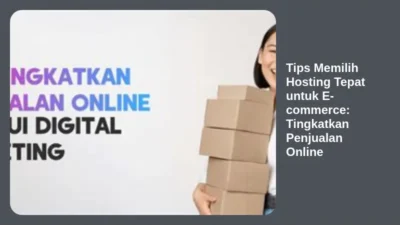 Tips Memilih Hosting Tepat untuk E-commerce: Tingkatkan Penjualan Online