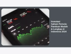 Investasi Saham Pemula: Panduan Mudah & Lengkap di Indonesia 2024