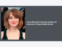 Cara Memulai Investasi Saham di Indonesia Tanpa Modal Besar