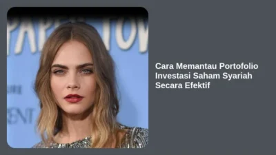 Cara Memantau Portofolio Investasi Saham Syariah Secara Efektif