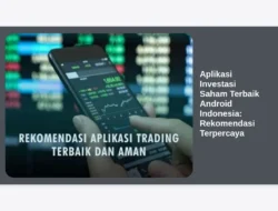 Aplikasi Investasi Saham Terbaik Android Indonesia: Rekomendasi Terpercaya