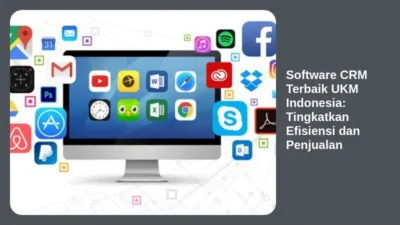 Software CRM Terbaik UKM Indonesia: Tingkatkan Efisiensi dan Penjualan