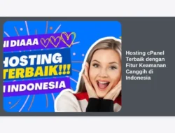 Hosting cPanel Terbaik dengan Fitur Keamanan Canggih di Indonesia