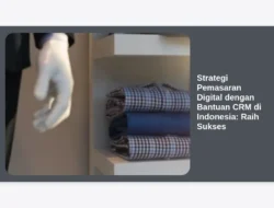 Strategi Pemasaran Digital dengan Bantuan CRM di Indonesia: Raih Sukses