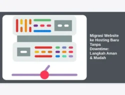 Migrasi Website ke Hosting Baru Tanpa Downtime: Langkah Aman & Mudah