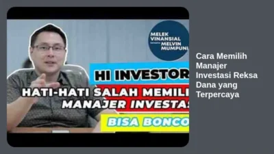 Cara Memilih Manajer Investasi Reksa Dana yang Terpercaya