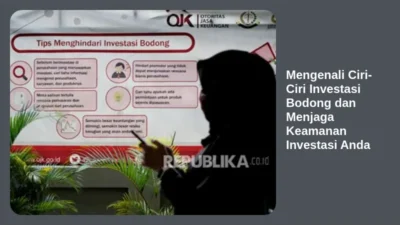 Mengenali Ciri-Ciri Investasi Bodong dan Menjaga Keamanan Investasi Anda