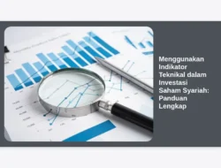 Menggunakan Indikator Teknikal dalam Investasi Saham Syariah: Panduan Lengkap