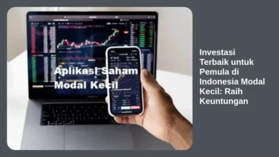 Investasi Terbaik untuk Pemula di Indonesia Modal Kecil: Raih Keuntungan