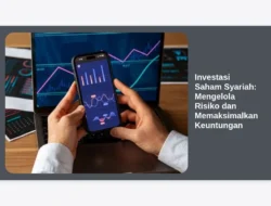 Investasi Saham Syariah: Mengelola Risiko dan Memaksimalkan Keuntungan