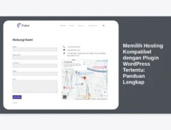 Memilih Hosting Kompatibel dengan Plugin WordPress Tertentu: Panduan Lengkap